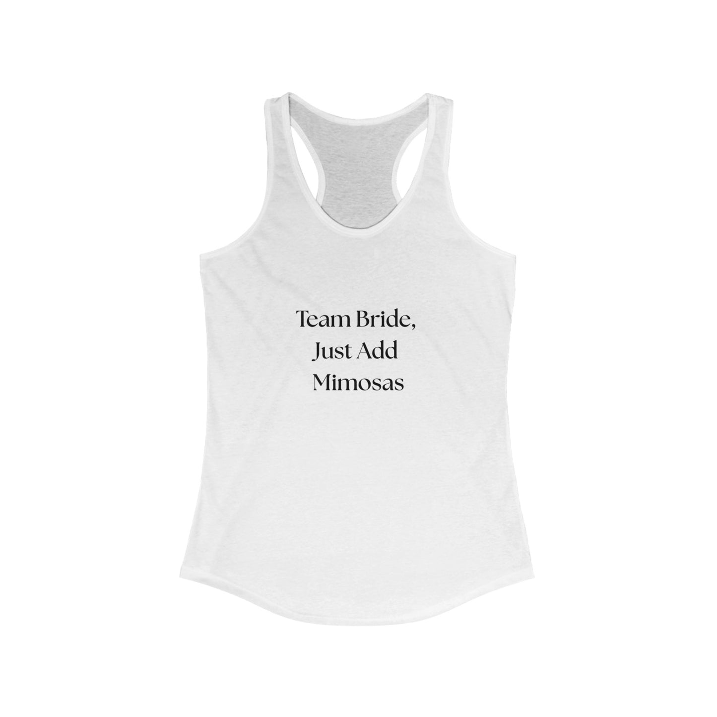 Bridal Party Racerback Tank, Team Bride Shirt, Just Add Mimosas Top, Wedding Celebration Attire, Bachelorette Party Gift