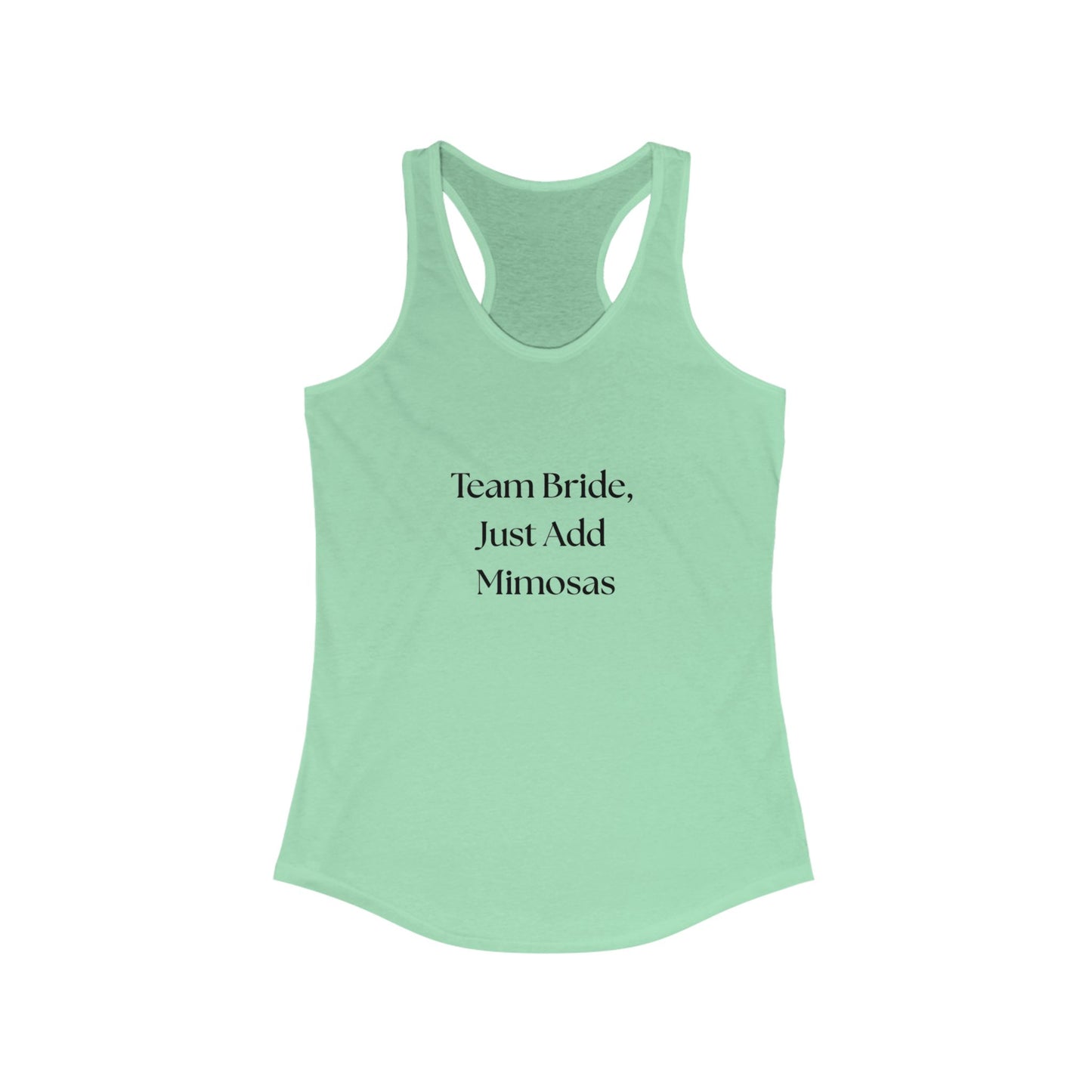 Bridal Party Racerback Tank, Team Bride Shirt, Just Add Mimosas Top, Wedding Celebration Attire, Bachelorette Party Gift